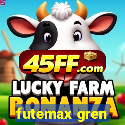 futemax gren